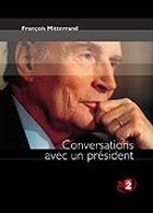 Franois Mitterrand - Conversations avec un Prsident - DVD 2