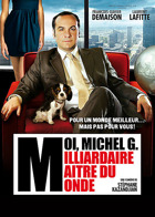 Moi, Michel G, Milliardaire, Maître du monde