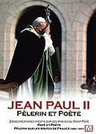 Jean Paul II : Pèlerin et poète