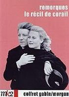 Coffret Gabin/Morgan - Remorques + Le Récif de corail- DVD 1 : Remorques