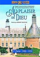 Au plaisir de Dieu - 1re partie : 1906 - 1930 - DVD 1/2