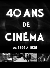 40 ans de cinma (de 1895  1935)