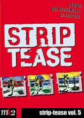 Strip-tease, le magazine qui dshabille la socit - Vol. 4.5.6 - DVD 2/3